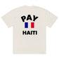 Pay Haiti Unisex Tee Oversized
